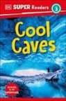 DK, Inc. (COR) Dorling Kindersley - DK Super Readers Level 3 Cool Caves