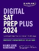 Kaplan Test Prep - Digital SAT Prep Plus 2024: Prep Book, 1 Realistic Full Length Practice Test, 700+ Practice Questions