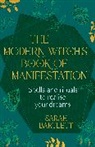 Sarah Bartlett - The Modern Witch's Book of Manifestation