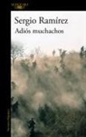 Sergio Ramírez - Adiós muchachos