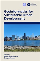 Sulochana Kumar Shekhar, Deepak Kumar, Sulochana Shekhar - Geoinformatics for Sustainable Urban Development