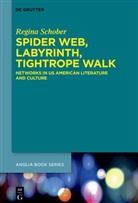 Regina Schober - Spider Web, Labyrinth, Tightrope Walk