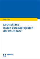 Robert Belot - Deutschland in den Europaprojekten der Résistance