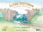 Michael Morpurgo, Morpurgo Michael, Michael Foreman - Flying Scotsman and the Best Birthday Ever