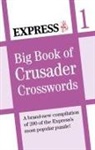 Daily Mirror Reach PLC, Daily Mirror Reach PLC ., Express Newspapers, Reach Publishing Services Ltd - Express: Big Book of Crusader Crosswords Volume 1