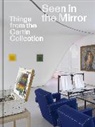 Mickey Cartin, Steven Holmes, Leibe, Luke Syson - Seen in the Mirror: Things from the Cartin Collection