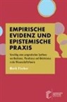Mark Fischer - Empirische Evidenz und epistemische Praxis