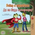 Kidkiddos Books, Liz Shmuilov - Being a Superhero (English Macedonian Bilingual Children's Book)