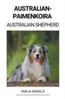 Emilia Mäkelä - Australianpaimenkoira (Australian Shepherd)