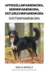 Emilia Mäkelä - Appenzellinpaimenkoira, Berninpaimenkoira, Entlebuchinpaimenkoira (Sveitsinpaimenkoira)