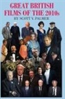 Scott V. Palmer - GREAT BRITISH FILMS OF THE 2010s