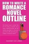 Claire Hackney, Vicky Jones - How To Write A Romance Novel Outline