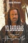 Por el Espíritu Jeshua Bar'Rabas, Ivana Moraes, J. Thomas MSc. Saldias - Yo, Barrabás