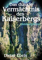 Dieter Ebels - Das dunkle Vermächtnis des Kaiserbergs