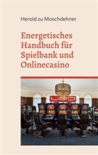 Herold Zu Moschdehner - Energetisches Handbuch für Spielbank und Onlinecasino