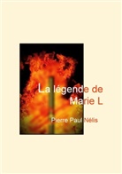 Pierre Paul Nélis - La légende de Marie L