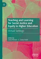 Casey Ozaki, C. Casey Ozaki, Laura Parson - Teaching and Learning for Social Justice and Equity in Higher Education