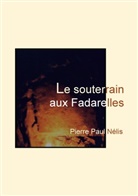 Pierre Paul Nélis - Le souterrain aux Fadarelles