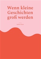 Sabine Otten - Wenn kleine Geschichten groß werden