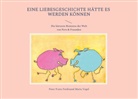 Peter Franz Ferdinand Maria Vogel - EINE LIEBESGESCHICHTE hätte es werden können