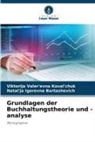 Nat Bartashevich, Natal'ja Igorevna Bartashevich, Viktorija Valer'evna Koval'chuk - Grundlagen der Buchhaltungstheorie und -analyse