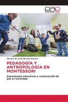 Oliverio de Jesús Moreno Romero, Jesús Moro - PEDAGOGÍA Y ANTROPOLOGÍA EN MONTESSORI