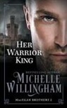 Michelle Willingham - Her Warrior King