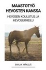 Emilia Mäkelä - Maastotyö Hevosten Kanssa (Hevosen Koulutus ja Hevosurheilu)