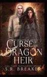 S. R. Breaker - Curse of the Dragon Heir