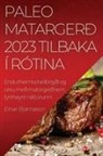 Einar Bjarnason - Paleo matargerð 2023 Tilbaka í rótina