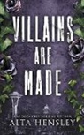 Alta Hensley - Villains Are Made