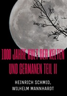 Wilhelm Mannhardt, Heinrich Schmid - 1000 Jahre Kult der Kelten und Germanen TEIL II