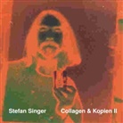 Stefan Singer - Collagen & Kopien II