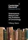 Tiffany Stern, Tiffany (Shakespeare Institute Stern, Tiffany (University of Birmingham) Stern, Stern Tiffany - Shakespeare, Malone and the Problems of Chronology