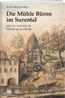 Anne-Marie Dubler - Die Mühle Büron im Surental