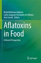 Carlos A F Oliveira, Khalid Rehman Hakeem, Amir Ismail, Carlos A. F. Oliveira - Aflatoxins in Food
