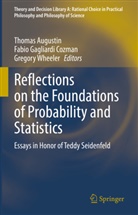 Thomas Augustin, Fabio Gagliardi Cozman, Fabio Gagliardi Cozman, Gregory Wheeler - Reflections on the Foundations of Probability and Statistics