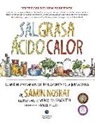 Samin Nosrat, Wendy MacNaughton - Sal, grasa, ácido, calor : el arte de dominar los cuatro elementos de la buena cocina