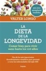 Valter Longo - La dieta de la longevidad : comer bien para vivir sano hasta los 110 años