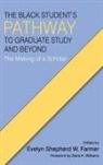 Evelyn Shepherd W. Farmer - The Black Student's Pathway to Graduate Study and Beyond