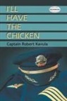 Captain Robert Kavula - I'll Have the Chicken