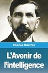 Charles Maurras - L'Avenir de l'intelligence