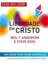 Neil T. Anderson, Steve Goss - Liberdade em Cristo