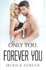 Jessica Bürger - ONLY YOU, FOREVER YOU