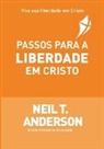 Neil T Anderson - PASSOS PARA A LIBERDADE EM CRISTO
