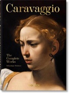 Sebastian Schütze - Caravaggio. The Complete Works. 40th Ed.