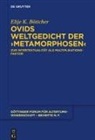 Eltje Böttcher, Eltje K Böttcher, Eltje Katharina Böttcher - Ovids Weltgedicht der >Metamorphosen<