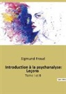Sigmund Freud - Introduction à la psychanalyse: Leçons