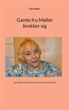 Ebba Møller - Gamle fru Møller brokker sig