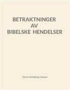 Søren Grønborg Hansen - Betraktninger av bibelske hendelser